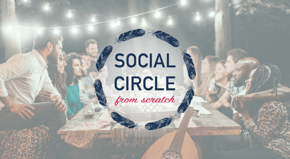Social Circle From Scratch